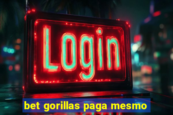 bet gorillas paga mesmo